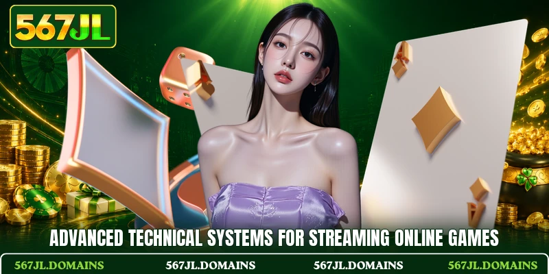 Advanced technical systems for streaming online games