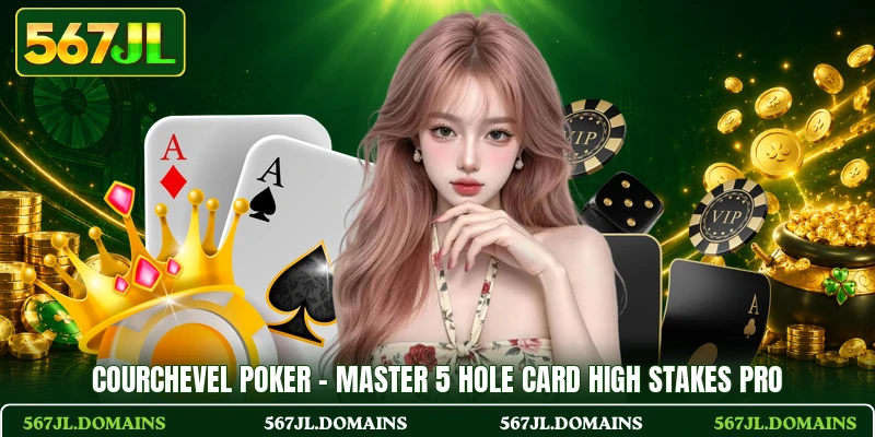 Courchevel Poker - Master 5 Hole Card High Stakes Pro