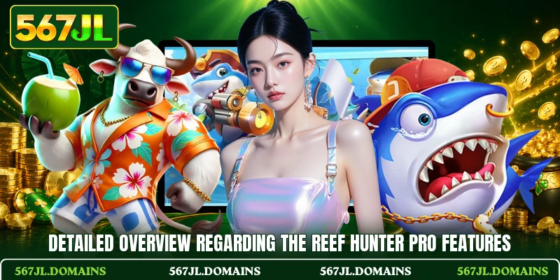 Detailed overview regarding the Reef Hunter Pro features