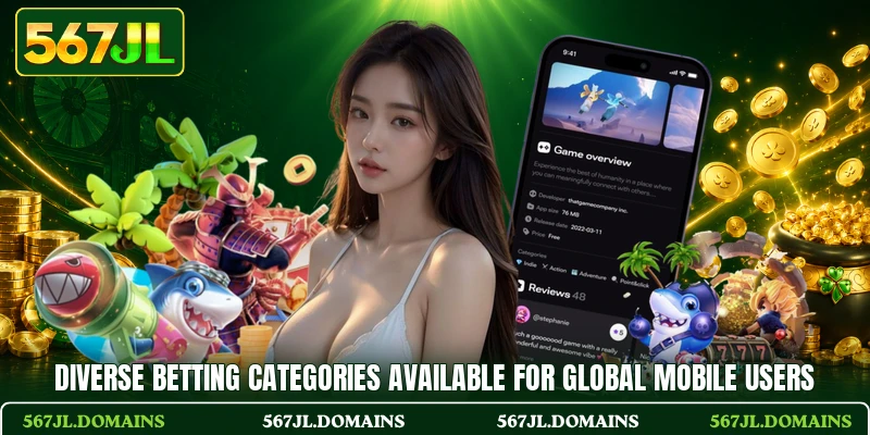 Diverse betting categories available for global mobile users