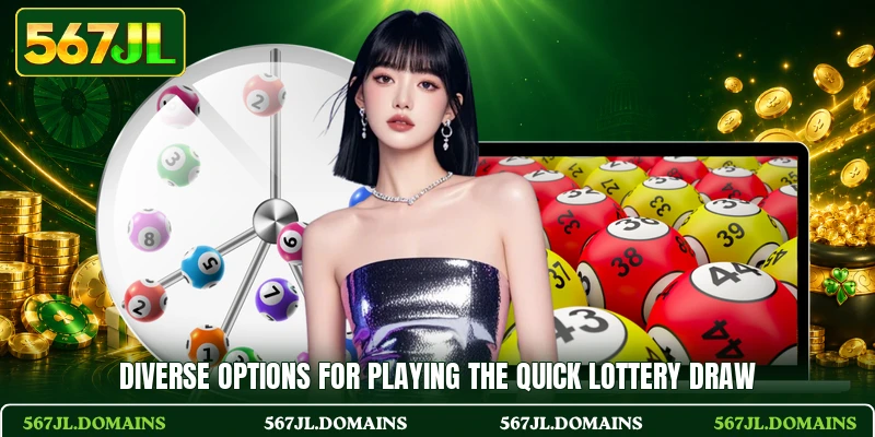 Diverse options for playing the Quick Lottery Draw