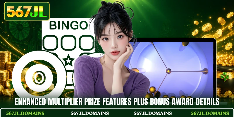 Enhanced multiplier prize features plus bonus award details