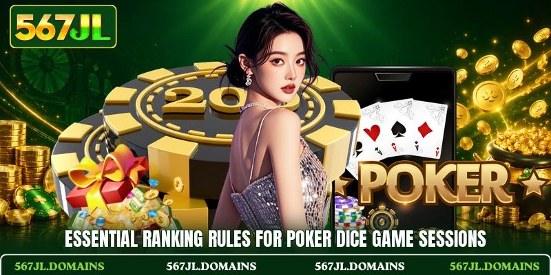 Essential ranking rules for Poker Dice game sessions