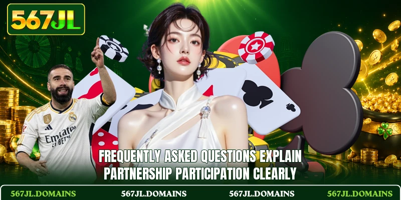 Frequently asked questions explain partnership participation clearly