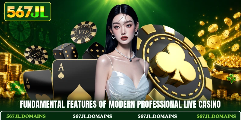 Fundamental features of modern professional live casino