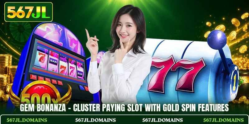 Gem Bonanza - Cluster Paying Slot With Gold Spin Features