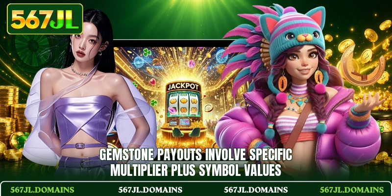Gemstone payouts involve specific multiplier plus symbol values