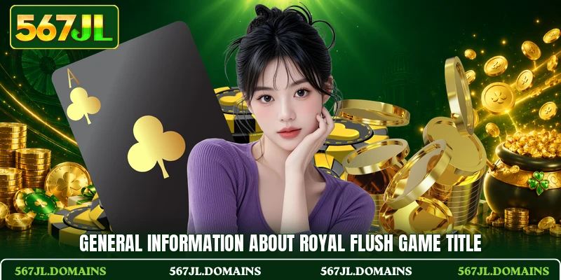 General information about Royal Flush Game title