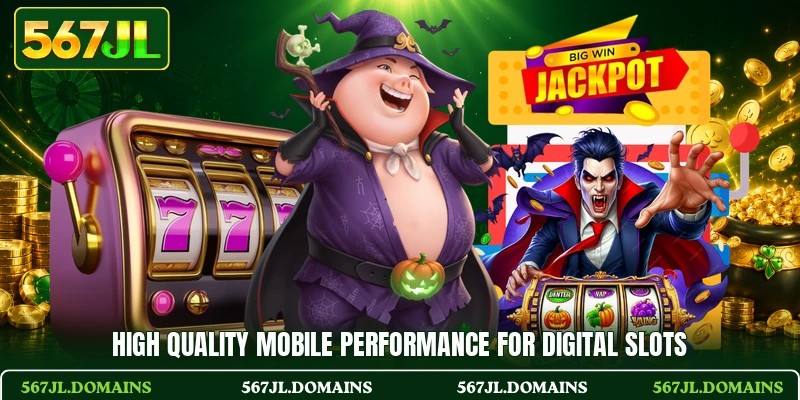 High quality mobile performance for digital slots