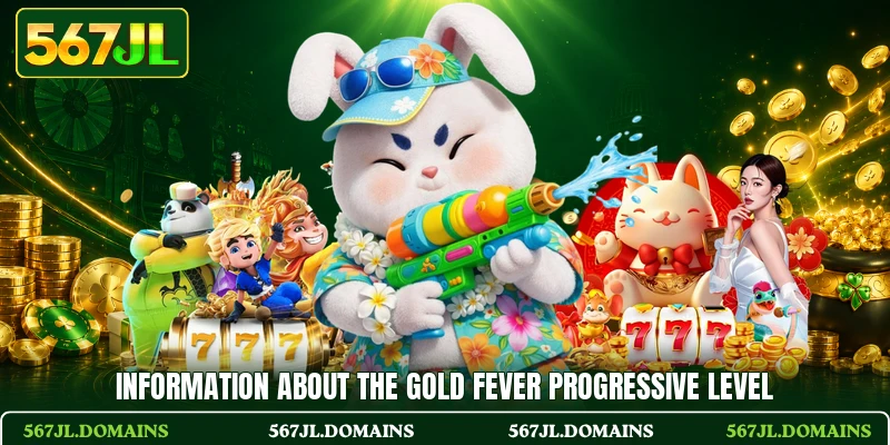 Information about the Gold Fever progressive level