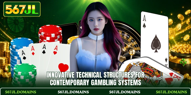 Innovative technical structures for contemporary gambling systems