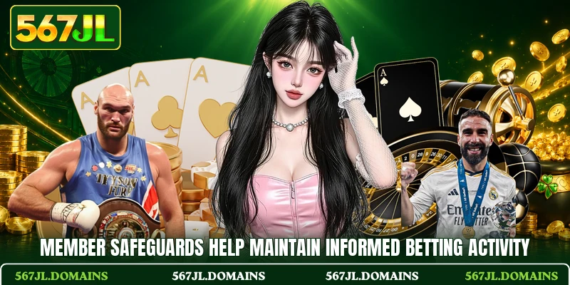 Member safeguards help maintain informed betting activity