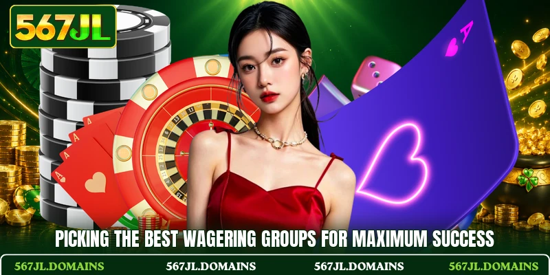 Picking the best wagering groups for maximum success Picking the best wagering groups for maximum success
