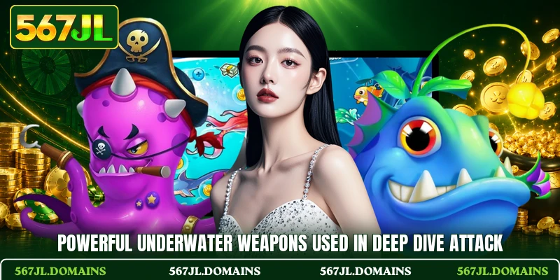 Powerful underwater weapons used in Deep Dive Attack
