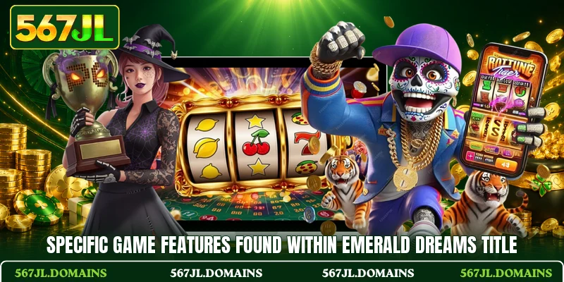 Specific game features found within Emerald Dreams title