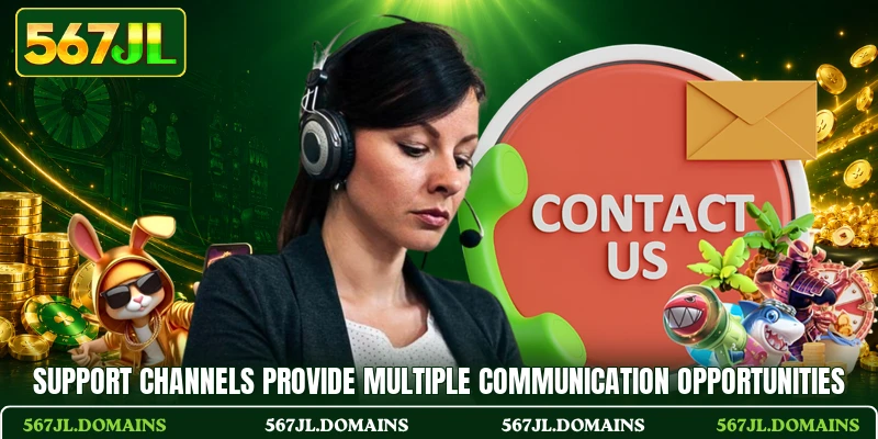 Support channels provide multiple communication opportunities