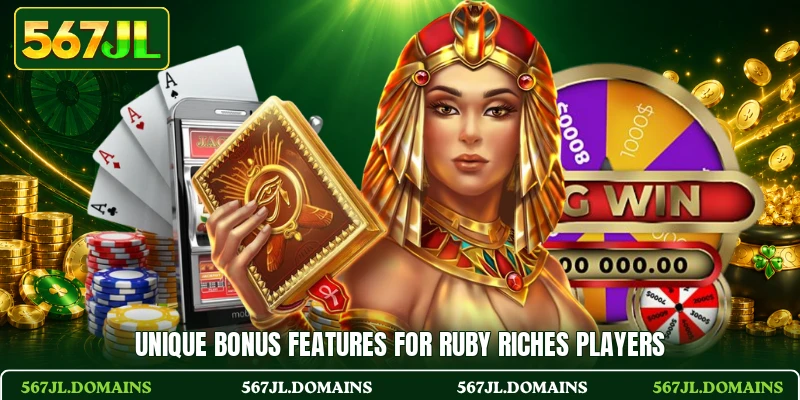 Unique bonus features for Ruby Riches players